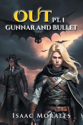 Out: Gunnar and Bullet Part 1