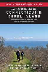 Amc's Best Day Hikes in Connecticut and Rhode Island: Four-Season Guide to 60 of the Best Trails from the Highlands to the Coast Subscription