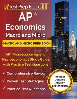 AP Economics Macro and Micro Prep Book: AP Microeconomics and Macroeconomics Study Guide with Practice Test Questions [Includes Detailed Answer Explan