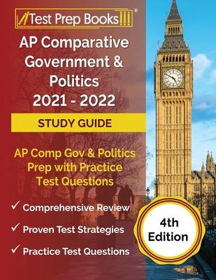 AP Comparative Government and Politics 2021 - 2022 Study Guide: AP Comp Gov and Politics Prep with Practice Test Questions [4th Edition]