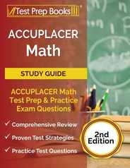 ACCUPLACER Math Prep: ACCUPLACER Math Test Study Guide with Two Practice Tests [Includes Detailed Answer Explanations] Subscription