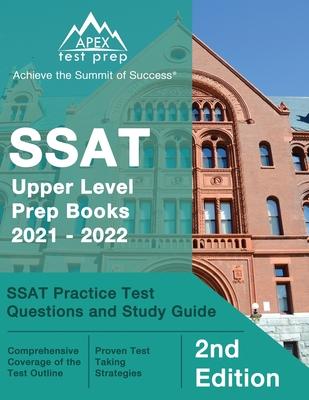 SSAT Upper Level Prep Books 2021 - 2022: SSAT Practice Test Questions and Study Guide [2nd Edition]