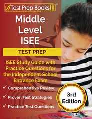 Middle Level ISEE Test Prep: ISEE Study Guide with Practice Questions for the Independent School Entrance Exam [3rd Edition] Subscription