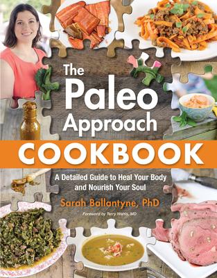 The Paleo Approach Cookbook: A Detailed Guide to Heal Your Body and Nourish Your Soul Subscription