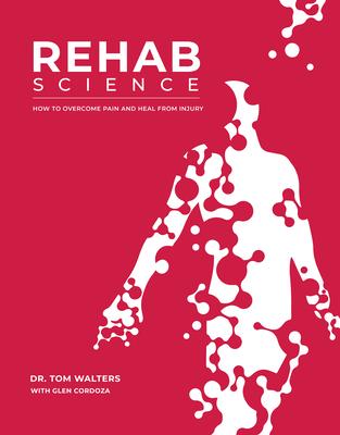 Rehab Science: How to Overcome Pain and Heal from Injury Subscription
