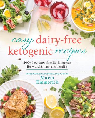 Easy Dairy-Free Ketogenic Recipes: 200+ Low-Carb Family Favorites for Weight Loss and Health Subscription