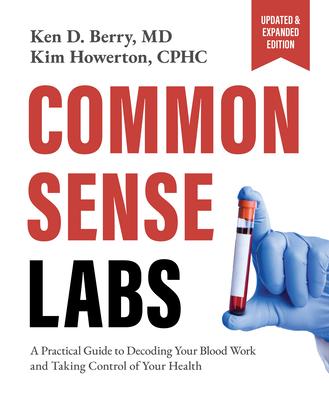 Common Sense Labs: A Practical Guide to Decoding Your Blood Work and Taking Control of Your Health (Updated and Expanded Edition) Subscription