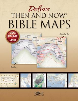 Deluxe Then and Now Bible Maps: New and Expanded Edition