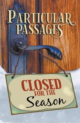 Particular Passages: Closed for the Season