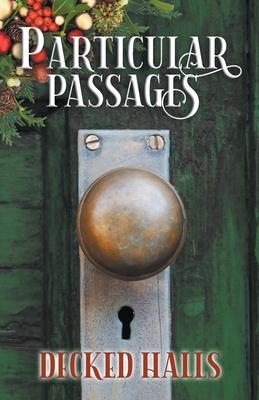 Particular Passages: Decked Halls