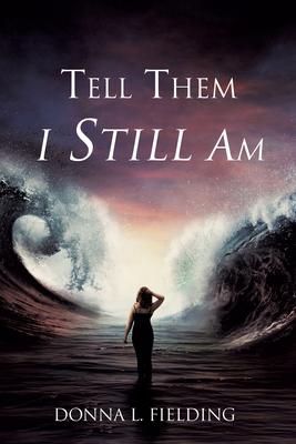 Tell Them I Still Am