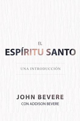 El Espritu Santo: Una Introduccin