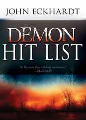 Demon Hit List: A Deliverance Thesaurus on Names and Attributes for Casting Out Demons Subscription