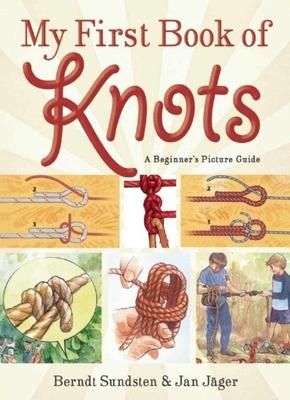 My First Book of Knots: A Beginner's Picture Guide (180 Color Illustrations)