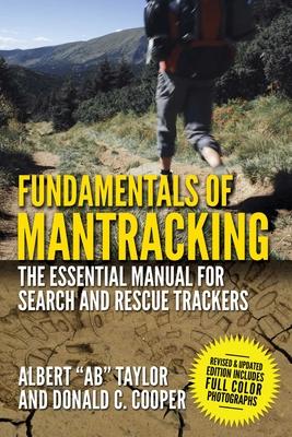 Fundamentals of Mantracking: The Step-By-Step Method: An Essential Primer for Search and Rescue Trackers Subscription