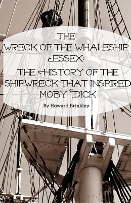 The Wreck of the Whaleship Essex: The History of the Shipwreck That Inspired Moby Dick Subscription
