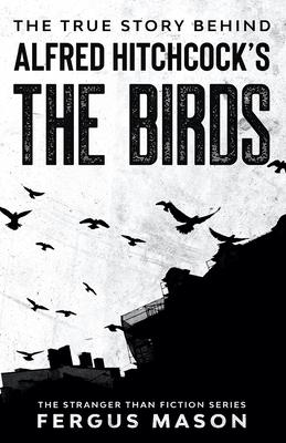 The True Story Behind Alfred Hitchcock's The Birds