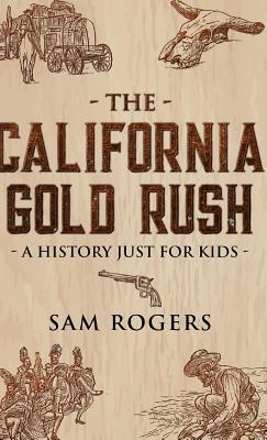 The California Gold Rush: A History Just for Kids Subscription