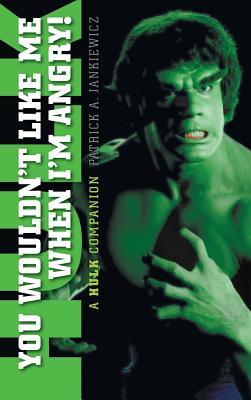 You Wouldn't Like Me When I'm Angry: A Hulk Companion (hardback)