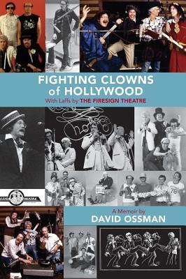 Fighting Clowns of Hollywood: With Laffs by THE FIRESIGN THEATRE (hardback)