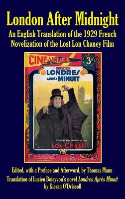 London After Midnight: An English Translation of the 1929 French Novelization of the Lost Lon Chaney Film (hardback)