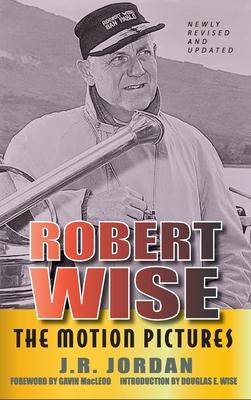 Robert Wise: The Motion Pictures (Revised Edition) (hardback)