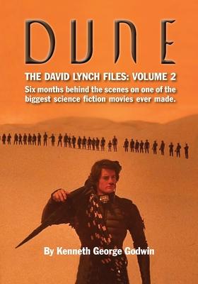 Dune, The David Lynch Files: Volume 2: Six months behind the scenes on one of the biggest science &#64257;ction movies ever made.