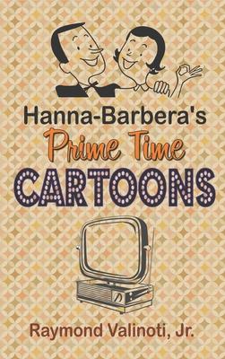 Hanna Barbera's Prime Time Cartoons (hardback)