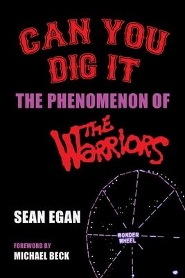 Can You Dig It: The Phenomenon of The Warriors