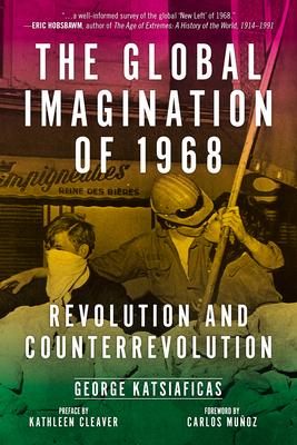 Global Imagination of 1968: Revolution and Counterrevolution