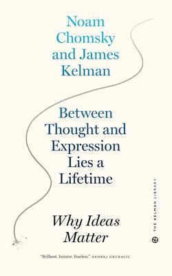 Between Thought and Expression Lies a Lifetime: Why Ideas Matter