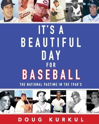 It's a Beautiful Day for Baseball: The National Pastime in the 1960s