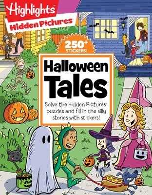 Halloween Tales: Solve 48-Pages of Hidden Pictures Puzzles and Fill-In-The-Blank Silly Stories Wi Th Over 250 Halloween Stickers