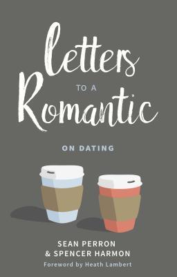 Letters to a Romantic: On Dating