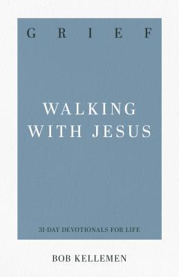 Grief: Walking with Jesus