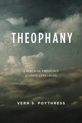 Theophany: A Biblical Theology of God's Appearing Subscription