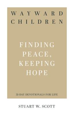 Wayward Children: Finding Peace, Keeping Hope