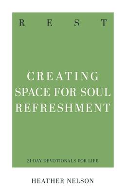 Rest: Creating Space for Soul Refreshment