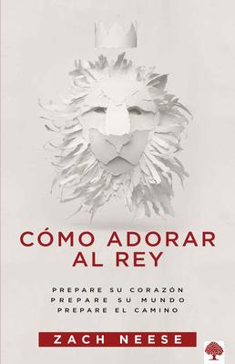 Cmo Adorar Al Rey / How to Workship a King