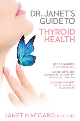 Dr. Janet's Guide to Thyroid Health