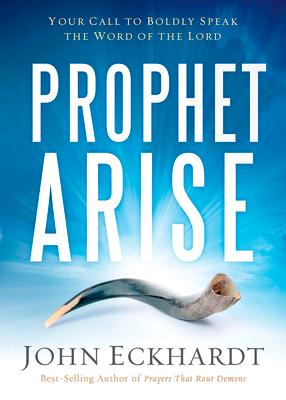 Prophet, Arise: Your Call to Boldly Speak the Word of the Lord