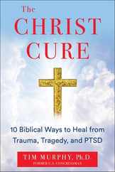 The Christ Cure: 10 Biblical Ways to Heal from Trauma, Tragedy, and Ptsd Subscription