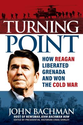 Turning Point: How Reagan Liberated Grenada and Won the Cold War Subscription