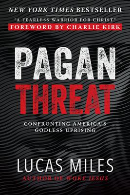 Pagan Threat: Confronting America's Godless Uprising with a Foreword by Charlie Kirk Subscription