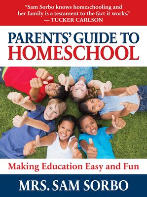 Parents' Guide to Homeschool: Making Education Easy and Fun