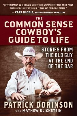 The Common Sense Cowboy's Guide to Life: Stories from the Old Guy at the End of the Bar Subscription