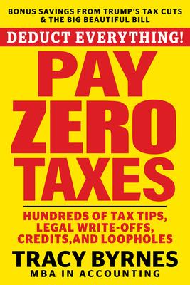 Deduct Everything!: Hundreds of Tax Tips, Legal Write-Offs, Credits, and Loopholes Subscription
