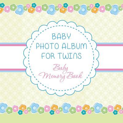 Baby Photo Album for Twins: Baby Memory Book