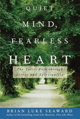 Quiet Mind, Fearless Heart: The Taoist Path Through Stress and Spirituality Subscription