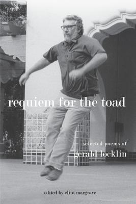 Requiem for the Toad: Selected Poems of Gerald Locklin